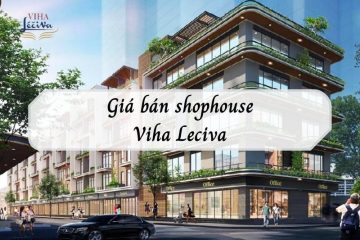 “Hé lộ” mức giá bán shophouse Viha Leciva gây sốt diện rộng